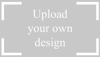 Upload Your Own Design